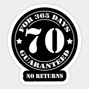 Birthday 70 for 365 Days Guaranteed Sticker